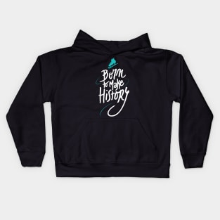 Born to make History [bicolor] Kids Hoodie